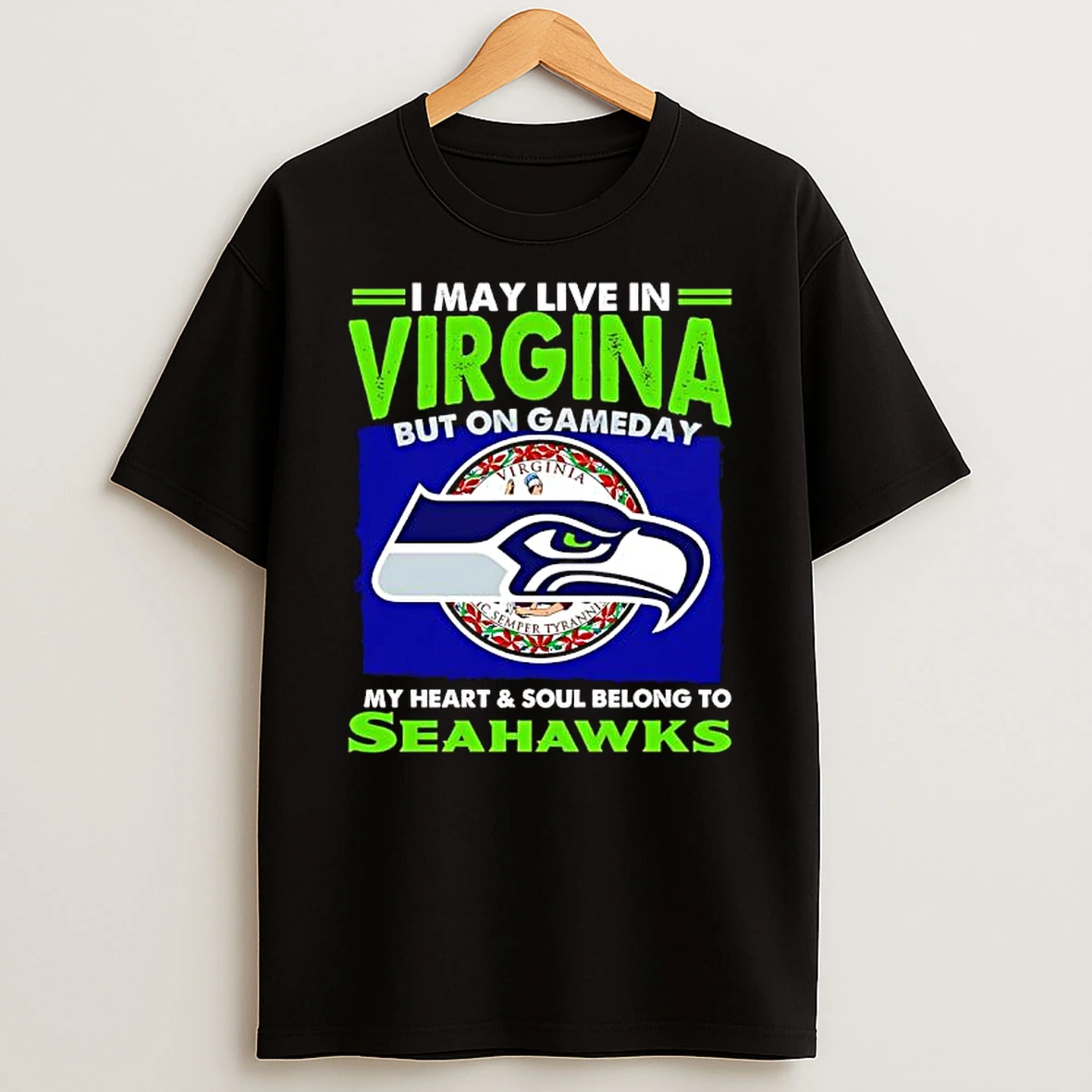 I May Live In Virginia But On Gameday My Heart Soul Belong To Seahawks T Shirt