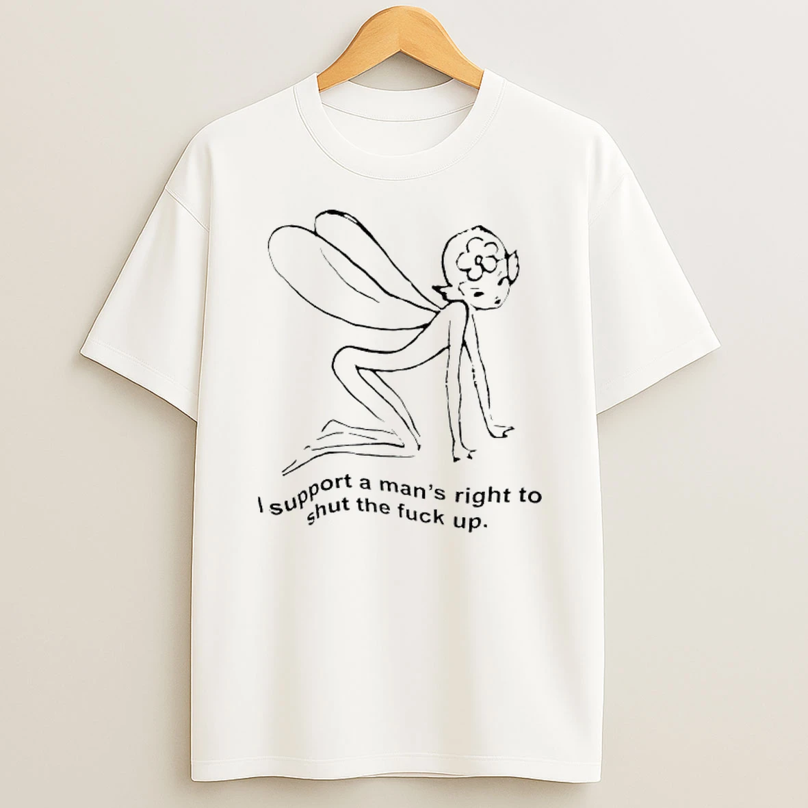 I Support A Mans Right To Shut The Fuck Up Fairy Graphic T Shirt