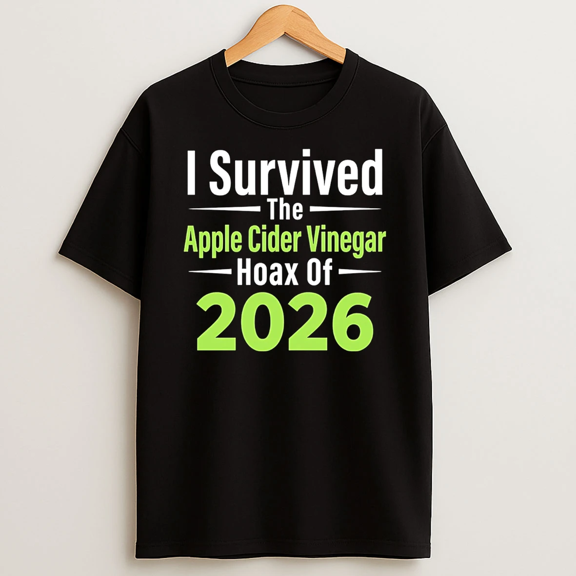 I Survived The Apple Cider Vinegar Hoax Of 2026 T Shirt
