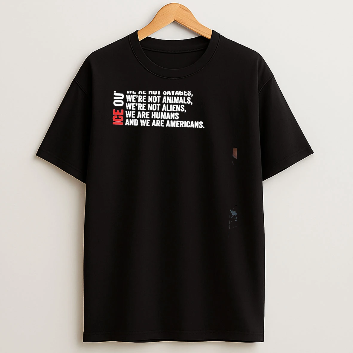 Ice Out Were Not Savages Were Not Animals Were Not Aliens T Shirt