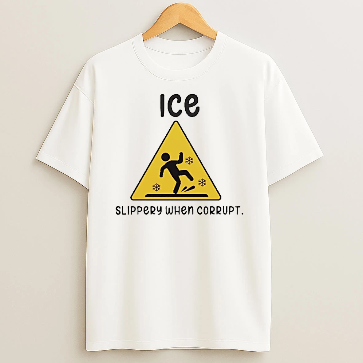 Ice Sign Slippery When Corrupt T Shirt