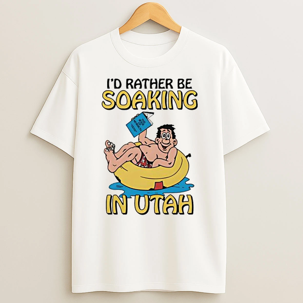 Id Rather Be Soaking In Utah T Shirt