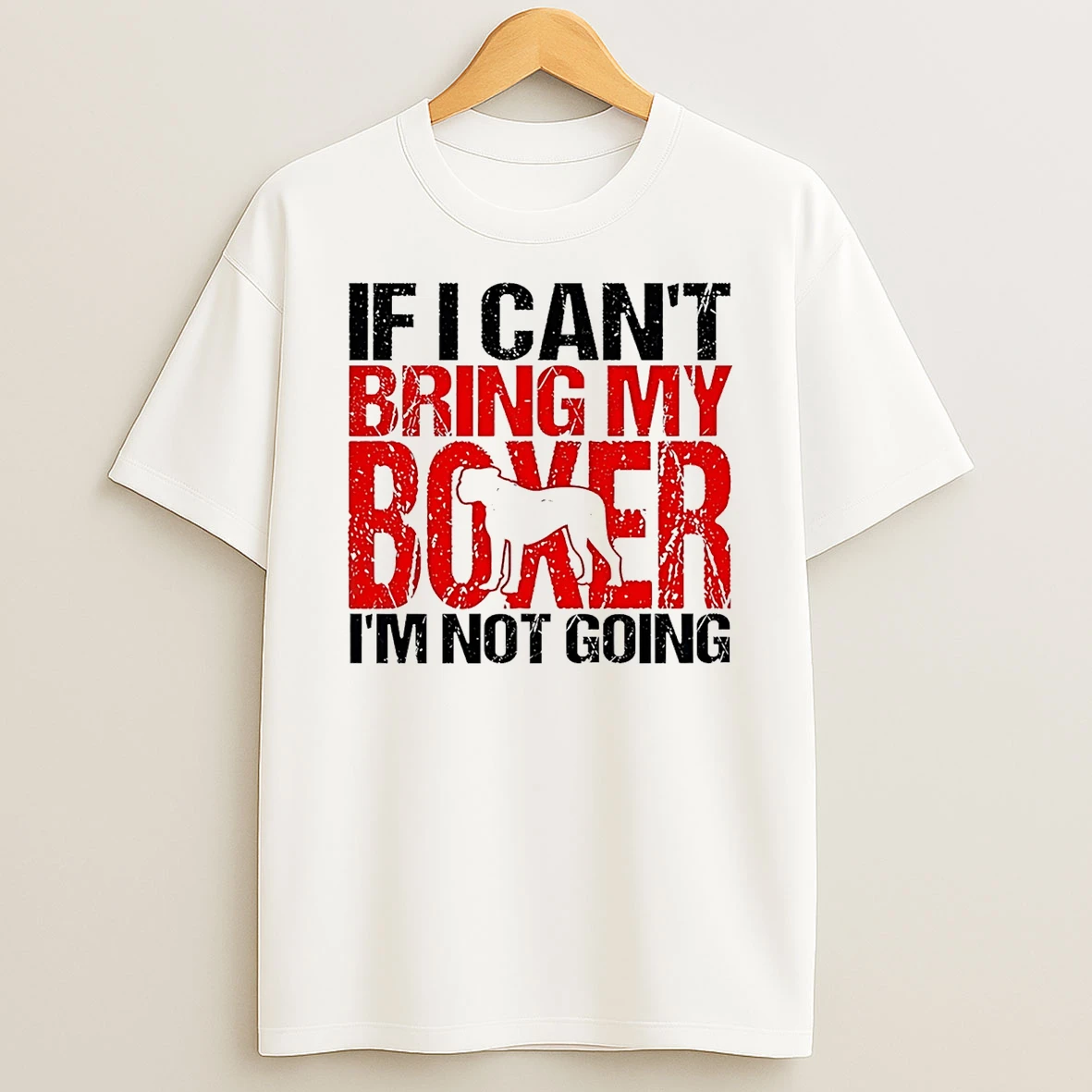 If I Cant Bring My Boxer Im Not Going T Shirt