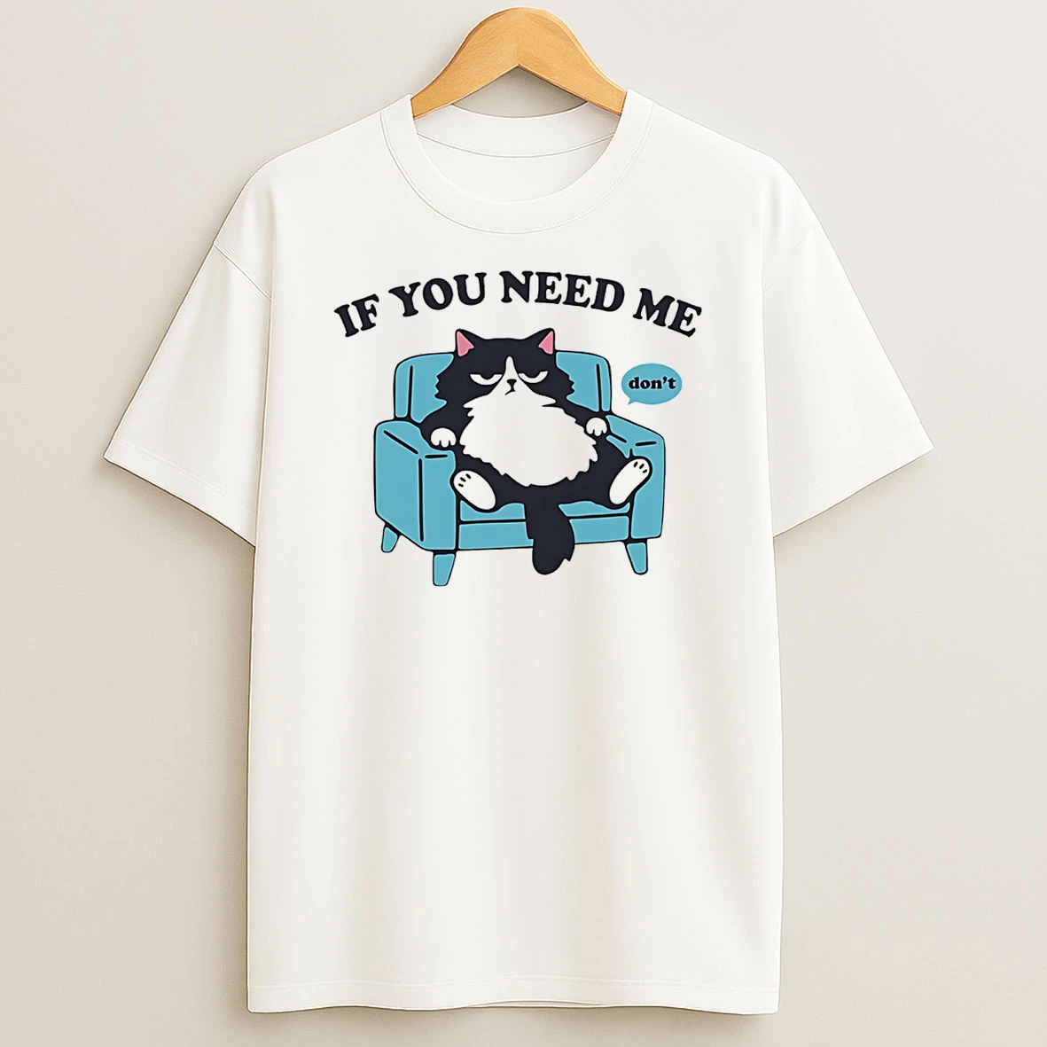 If You Need Me Dont Cat Cartoon T Shirt