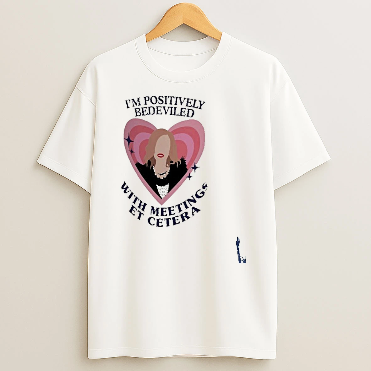 Im Positively Bedeviled With Meetings Et Cetera Moira Rose T Shirt