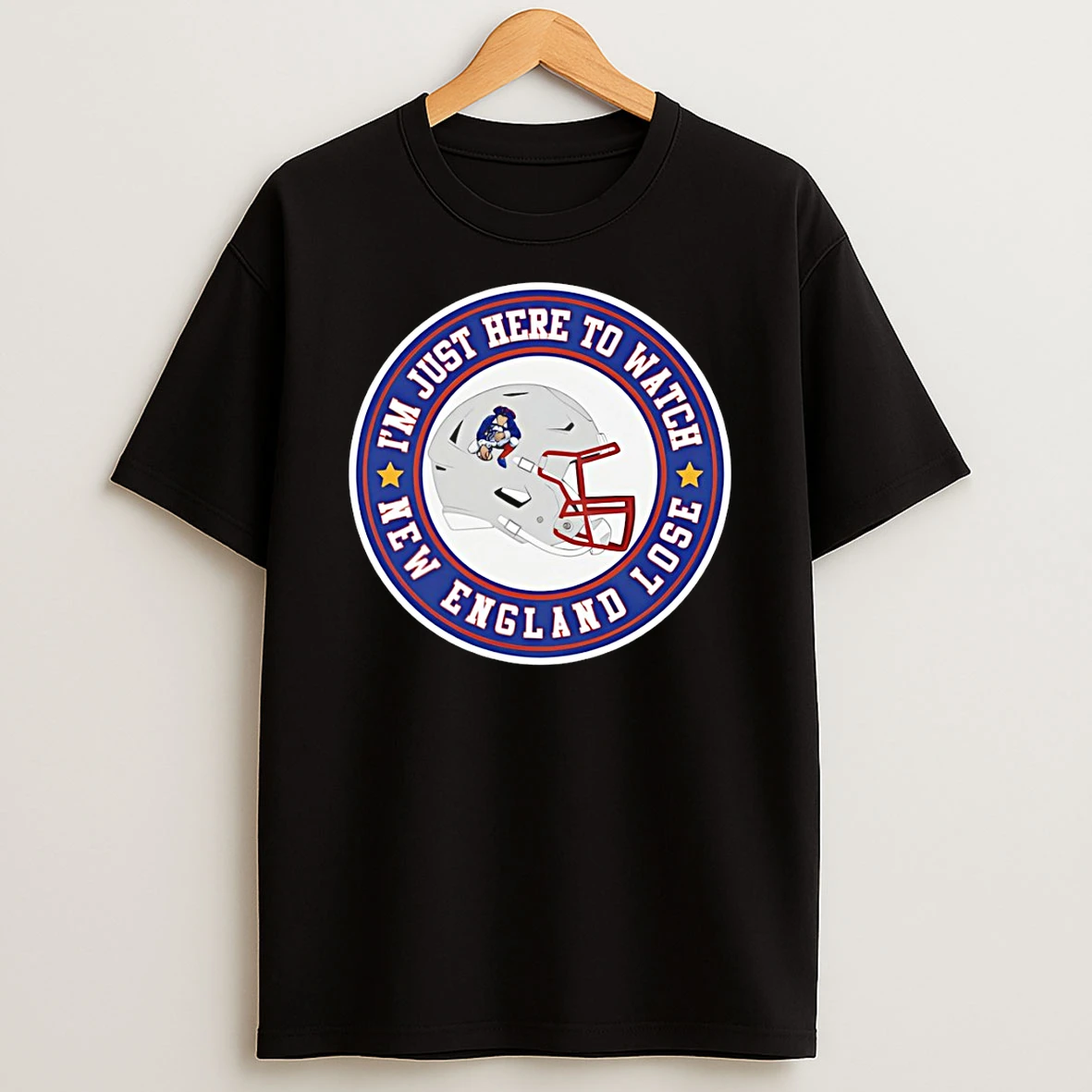 Im Just Here To Watch New England Lose New England Patriots Football 2026 T Shirt
