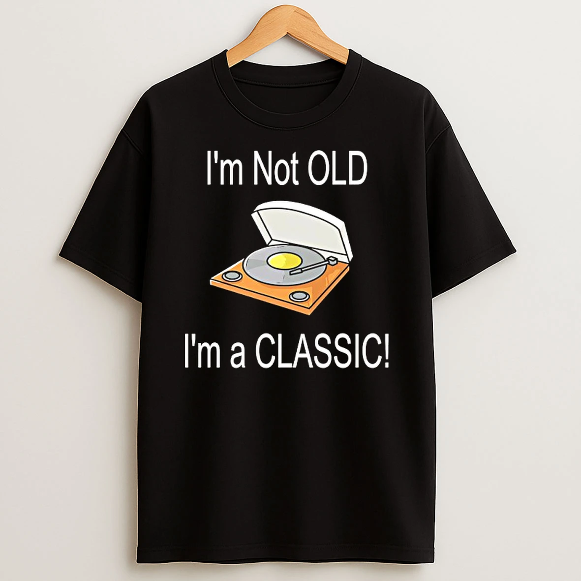 Im Not Old Im A Classic T Shirt