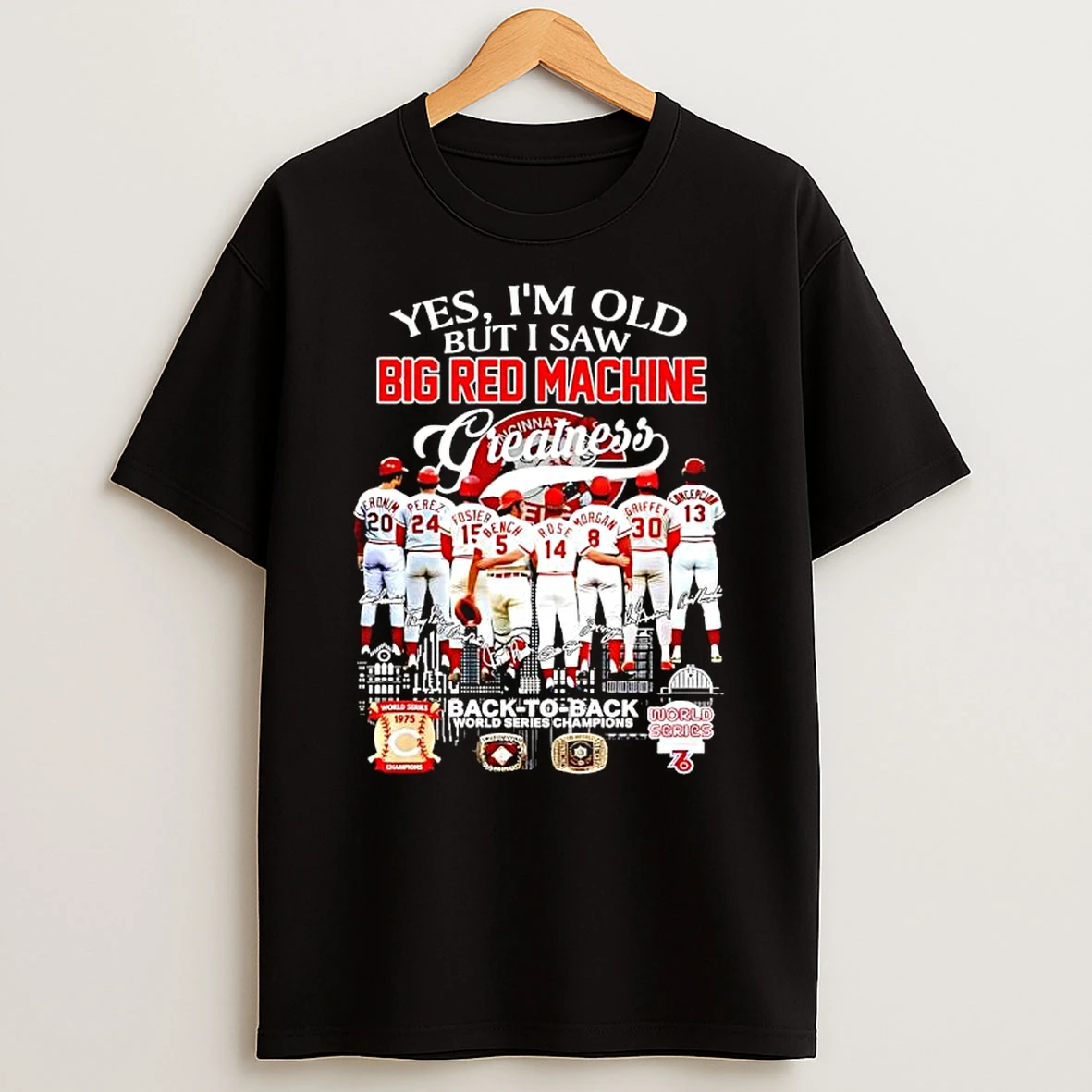 Im Old But I Saw Cincinnati Reds Big Red Machine Greatness T Shirt