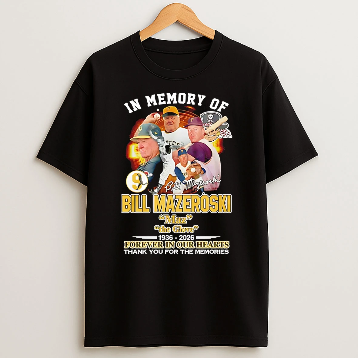 In Memory Of Bill Mazeroski Maz The Glove Forever In Our Hearts 2026 T Shirt
