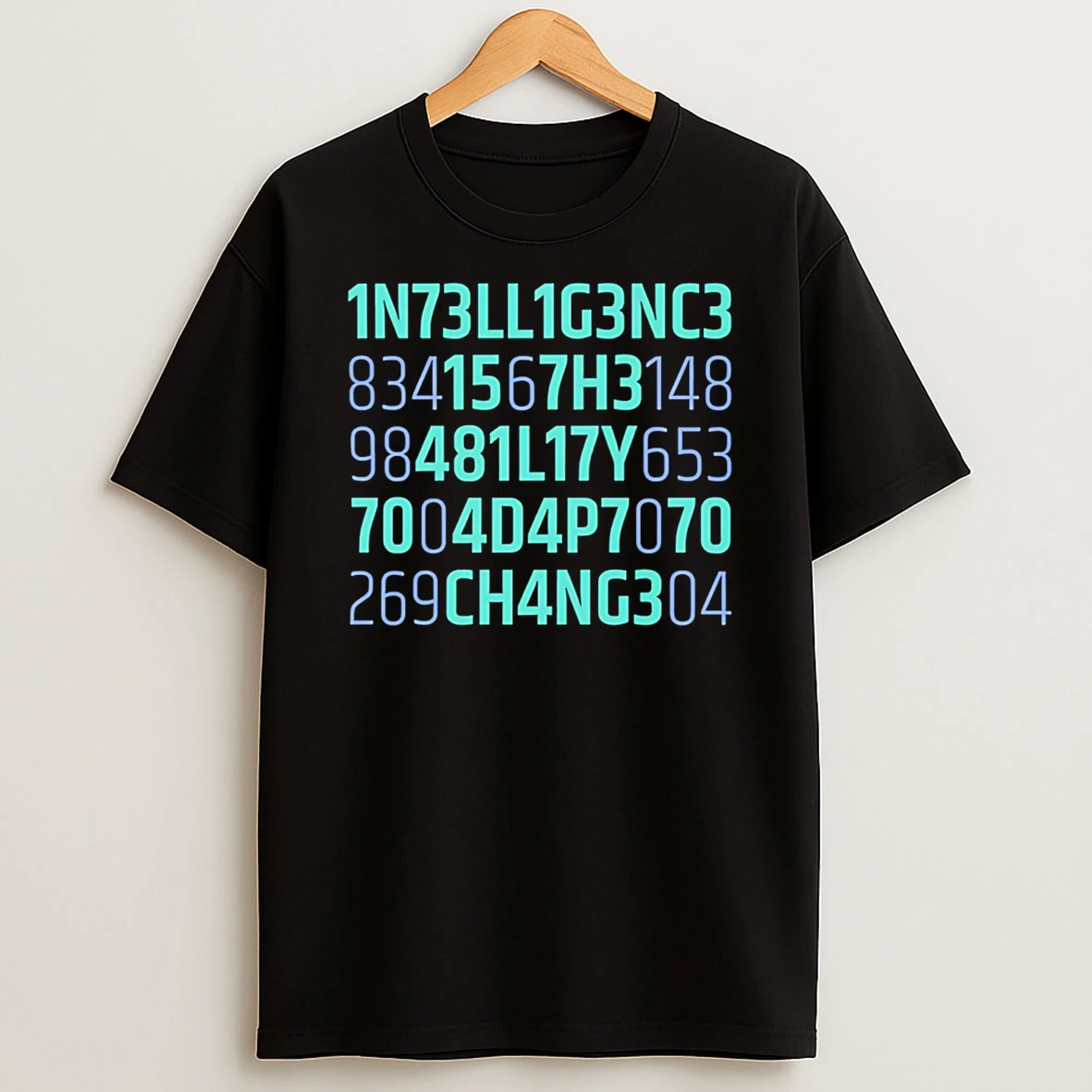 Intelligence Is The Ability To Adapt To Change Leetspeak Cipher Quote T Shirt