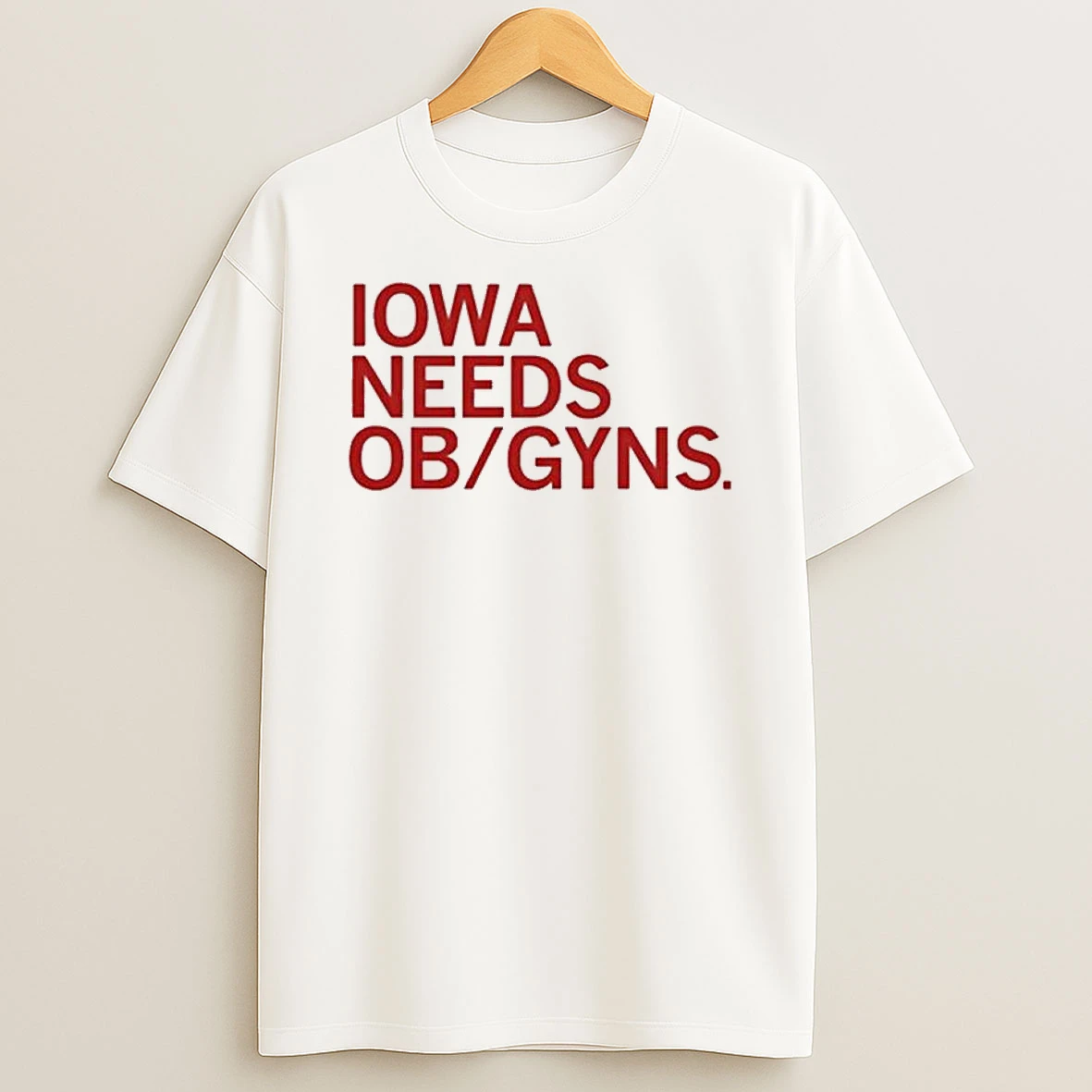 Iowa Needs Ob Gyns T Shirt