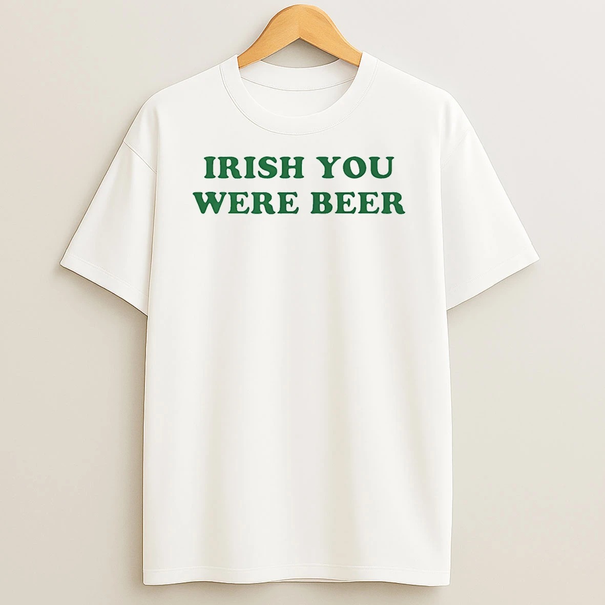 Irish You Were Beer St Patricks Day T Shirt