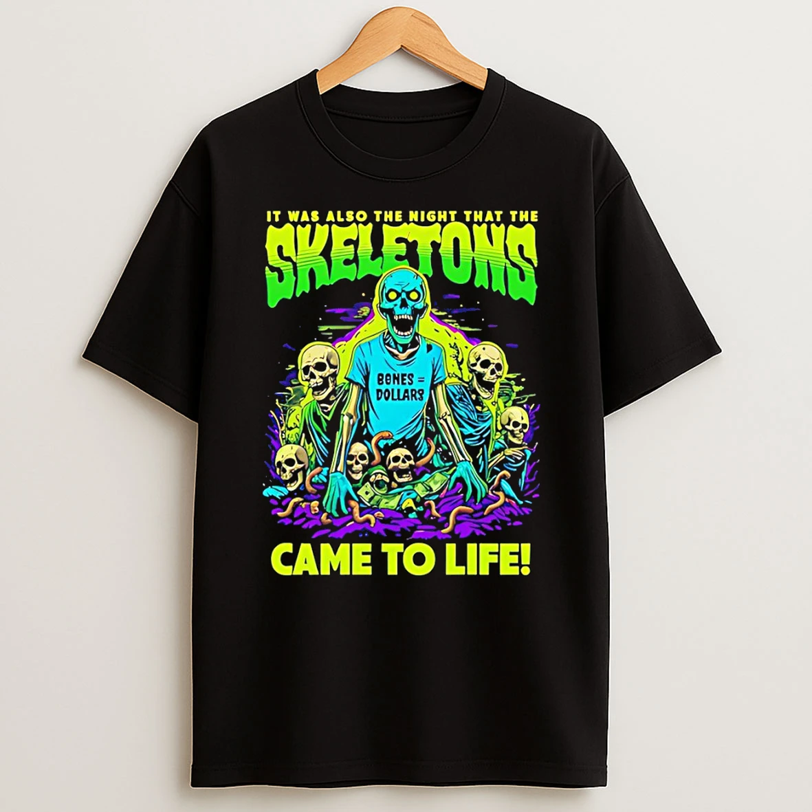 It Was Also The Night That The Skeletons Came To Life T Shirt