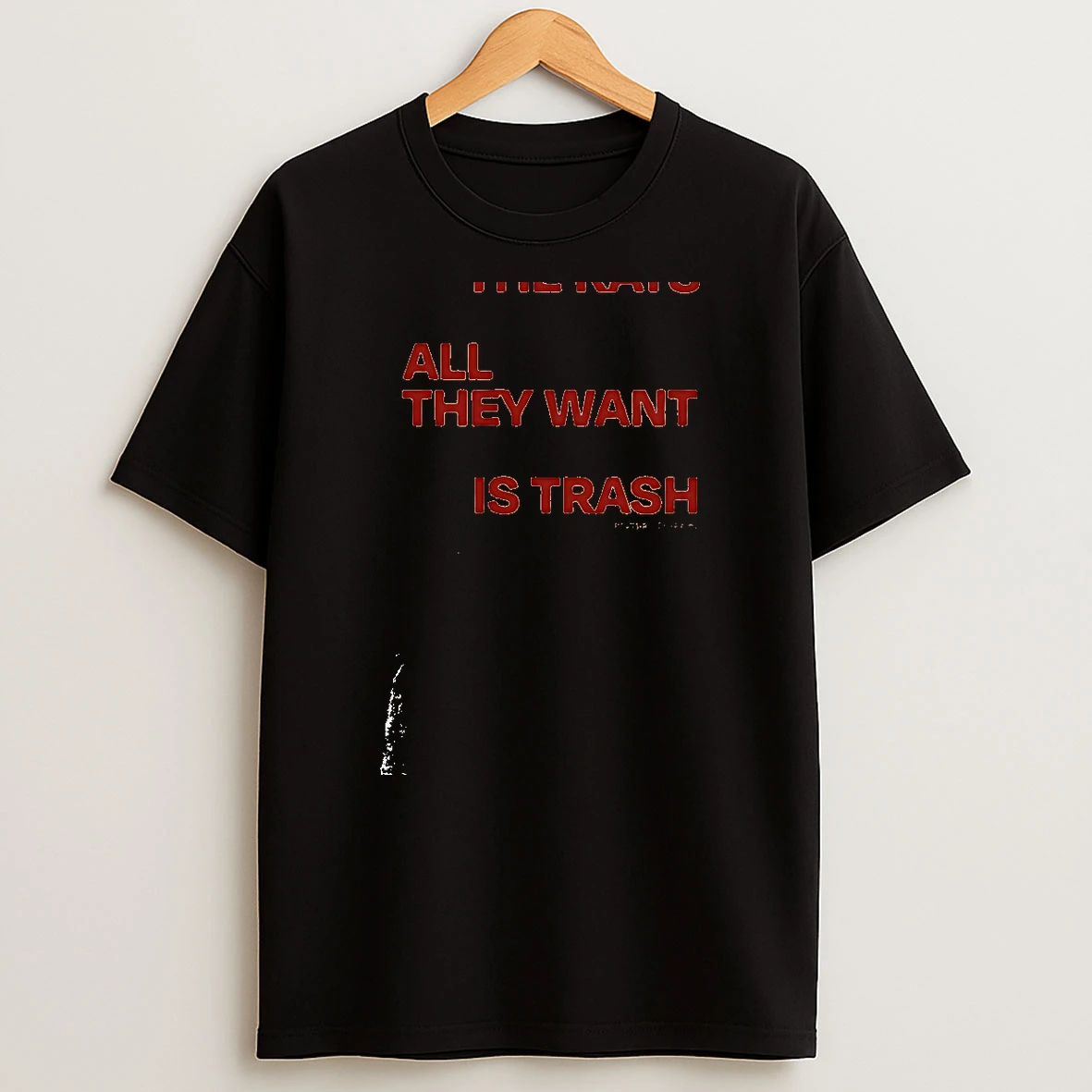 Its Easy To Please The Rats All They Want Is Trash T Shirt