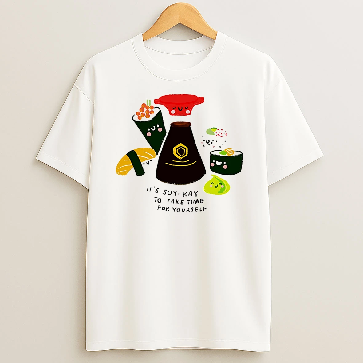 Its Soy Kay To Take Time For Yourself Shushi T Shirt
