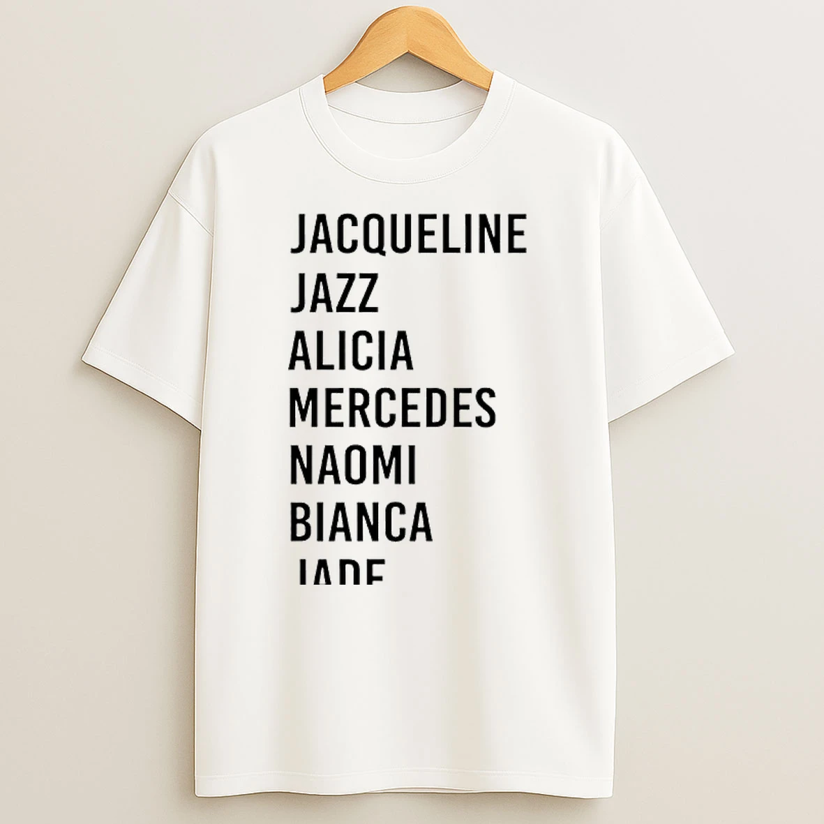 Jacqueline Jazz Alicia Mercedes Naomi Bianca Jade List Of Seven Names T Shirt