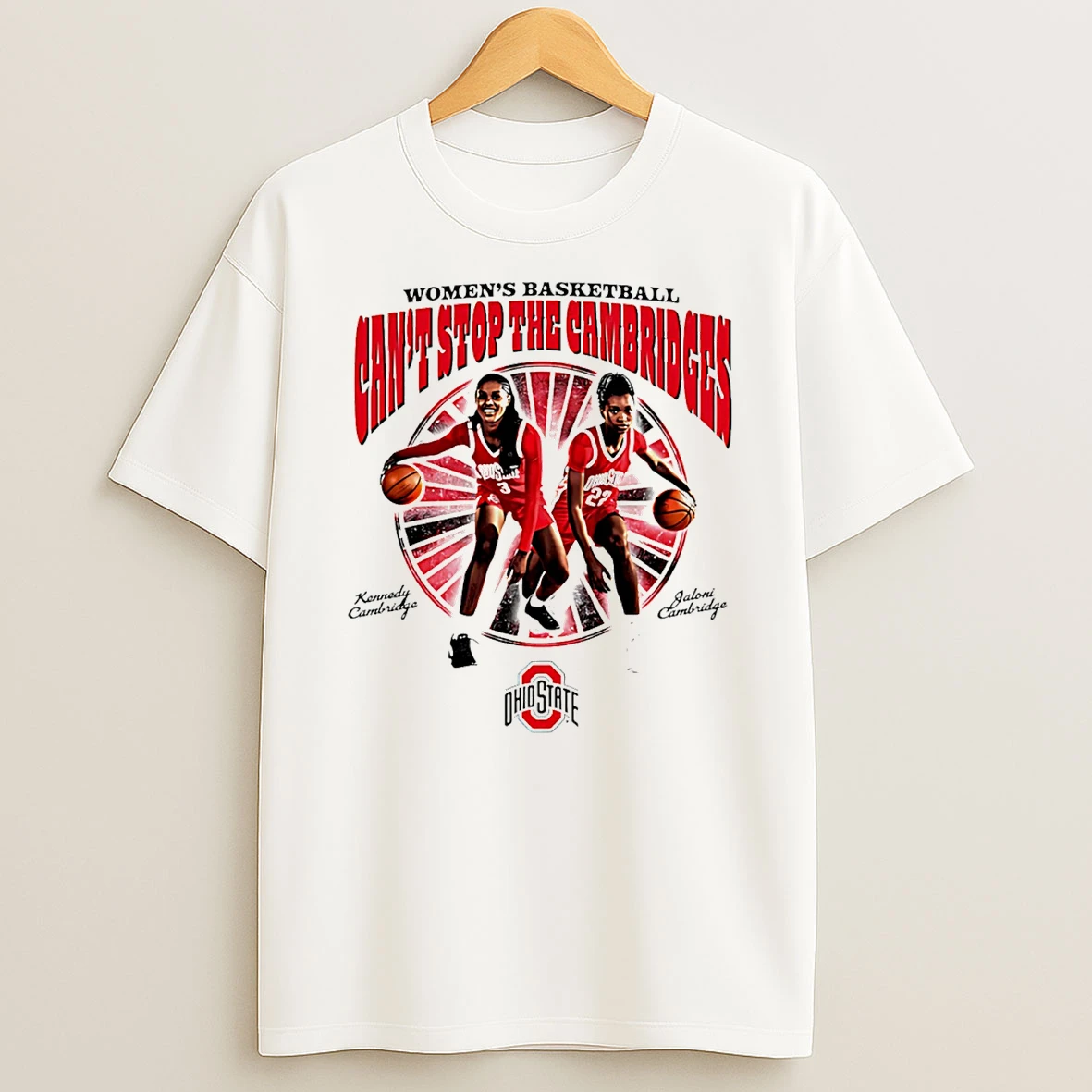 Jaloni Cambridge And Kennedy Ohio State Buckeyes Cant Stop The Cambridges T Shirt