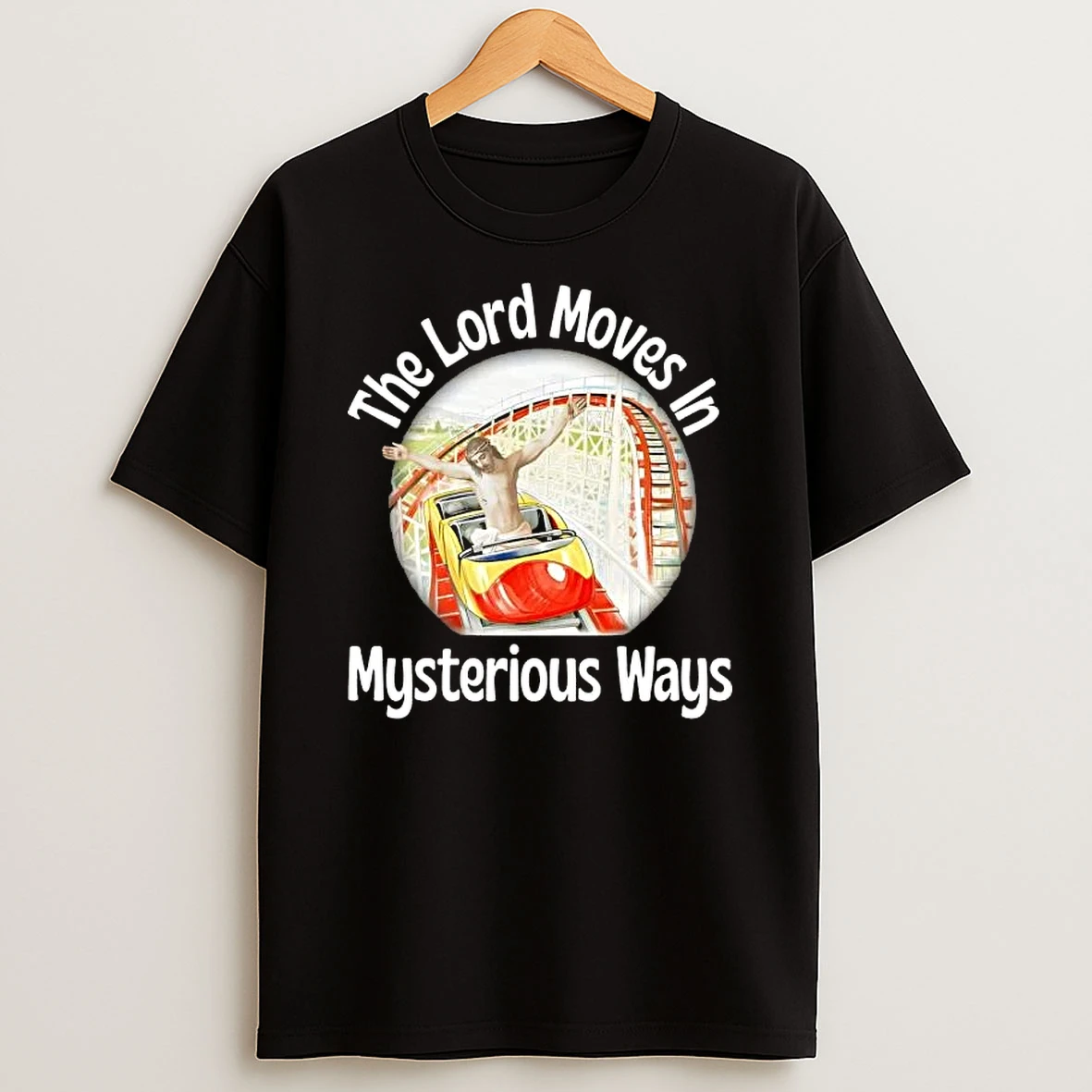Jesus The Lord Moves In Mysterious Ways T Shirt