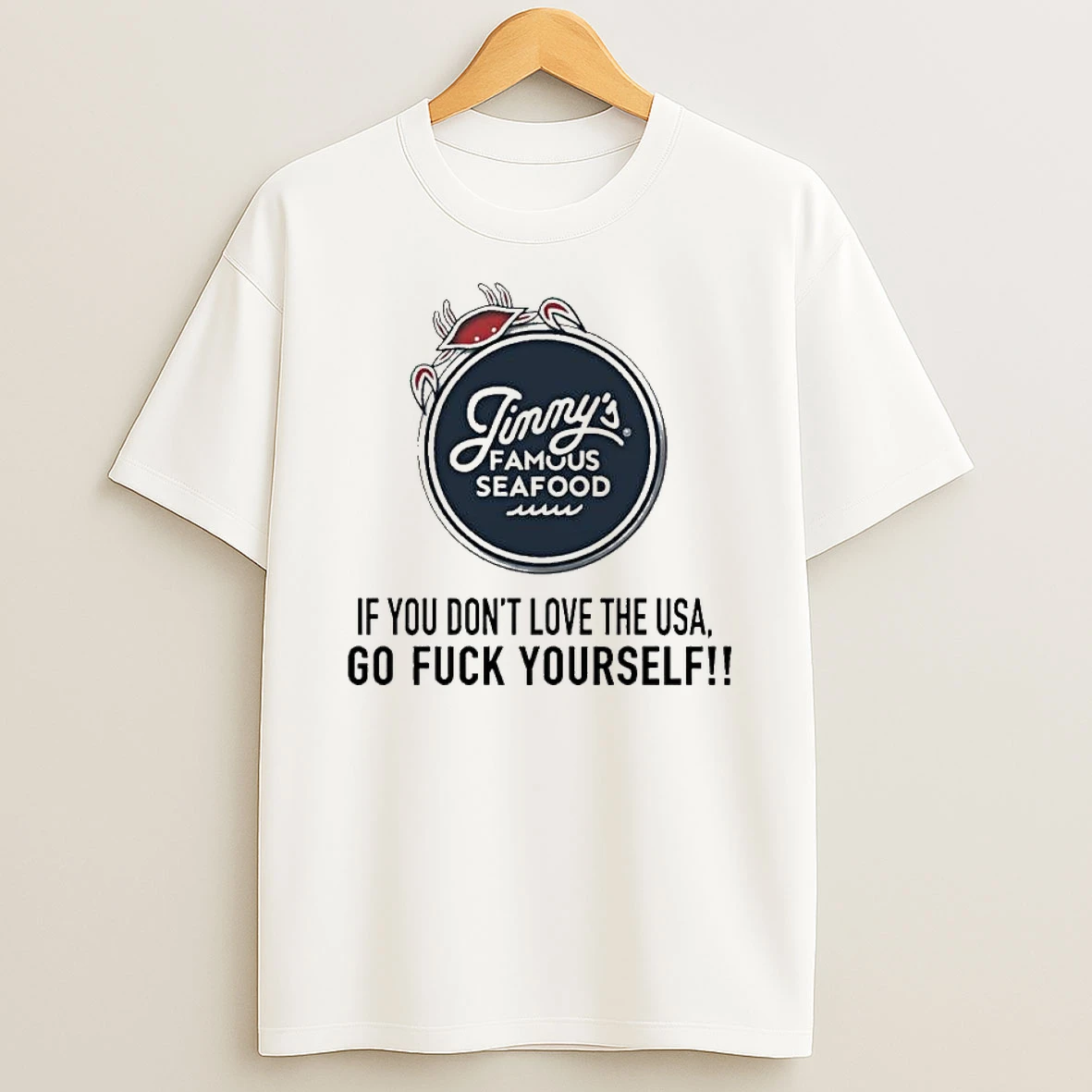 Jimmys Seafood If You Dont Love The Usa Go Fuck Yourself T Shirt