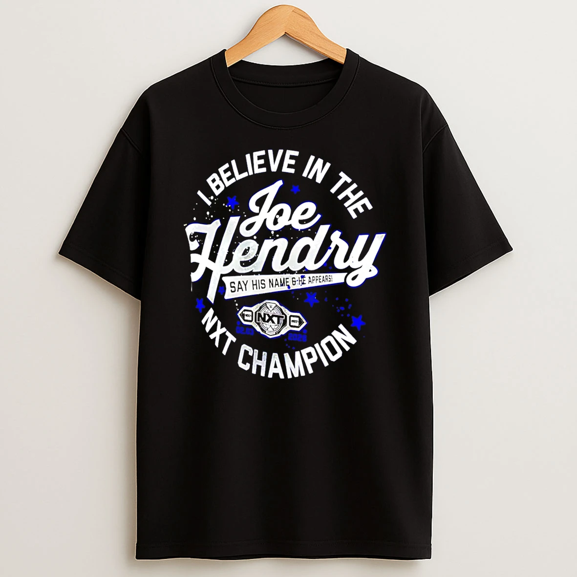 Joe Hendry I Believe In The Nxt Champion T Shirt