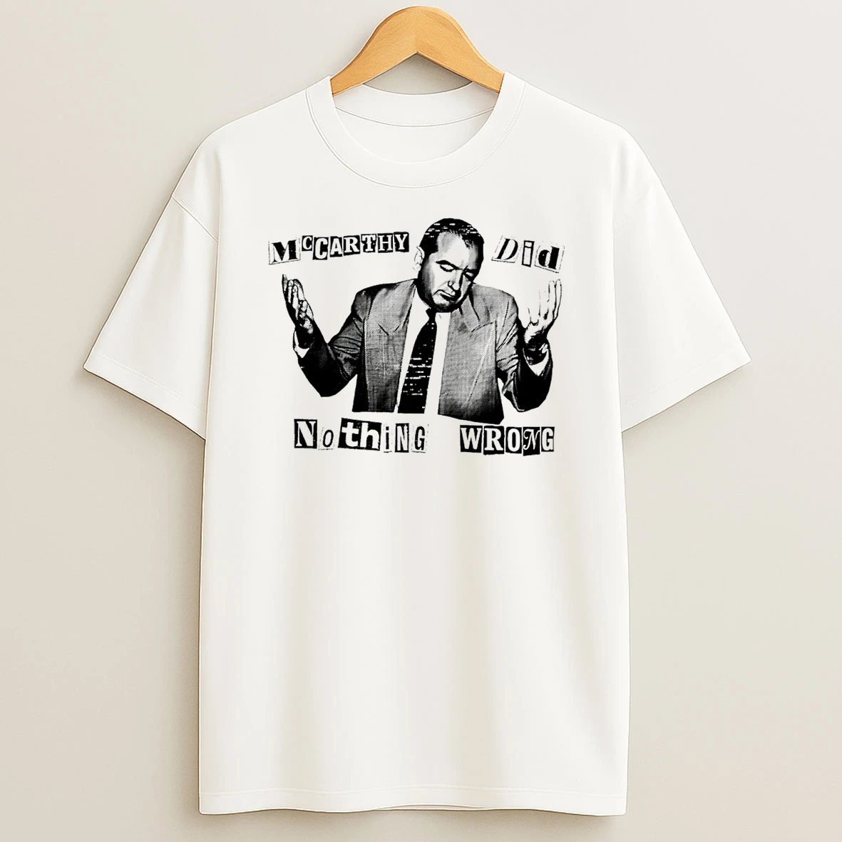 Joseph Mccarthy Did Nothing Wrong T Shirt
