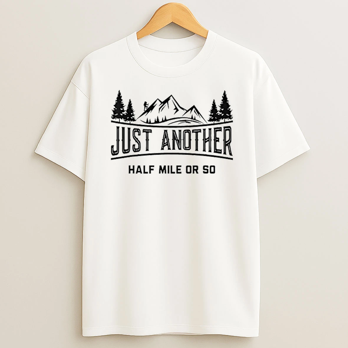 Just Another Half Mile Or So Mountain Hiking T Shirt
