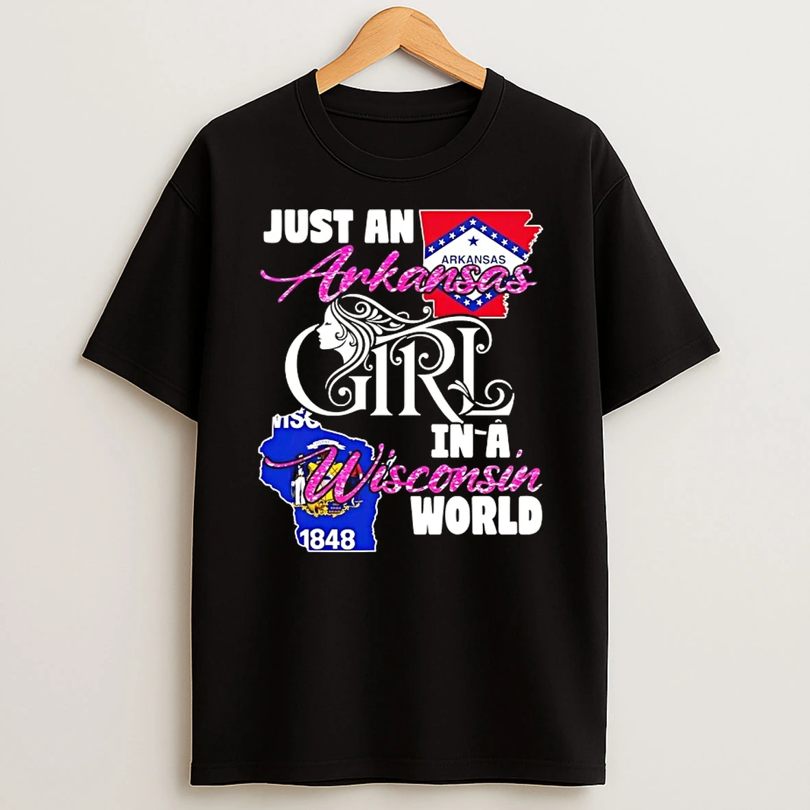 Just A Arkansas Girl In A Wisconsin World T Shirt