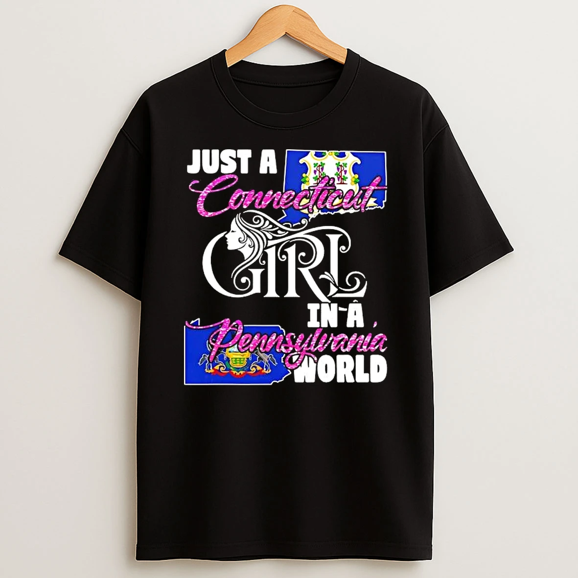 Just A Connecticut Girl In A Pennsylvania World T Shirt