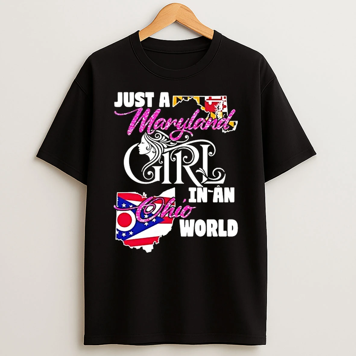 Just A Maryland Girl In A Ohio World T Shirt