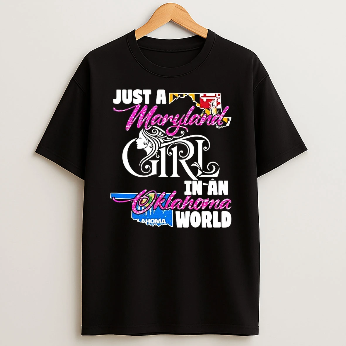 Just A Maryland Girl In A Oklahoma World T Shirt
