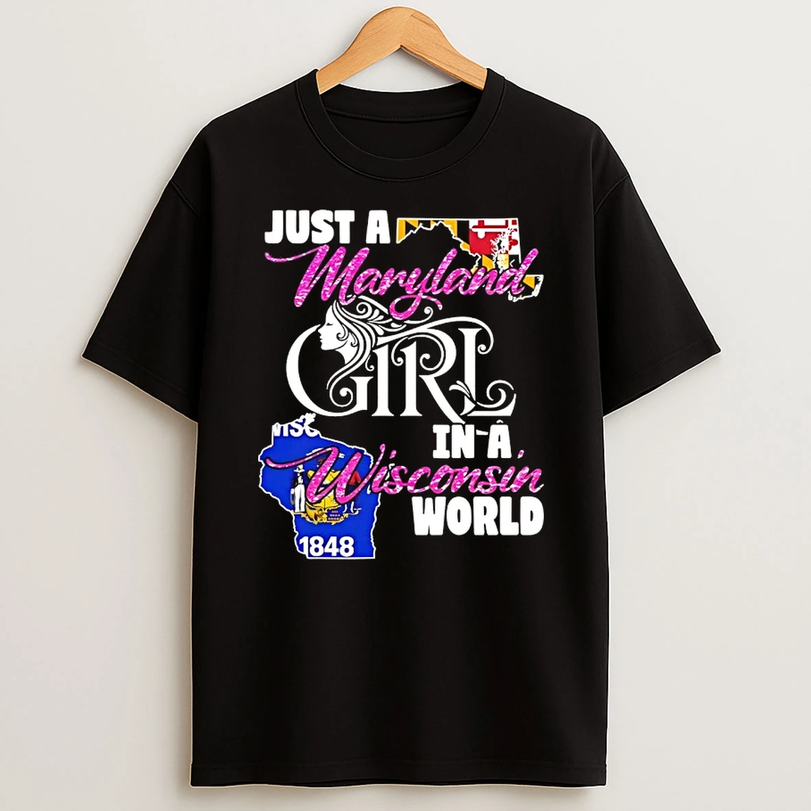 Just A Maryland Girl In A Wisconsin World T Shirt