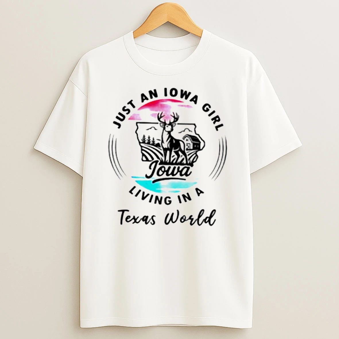 Just An Iowa Girl Living In A Texas World T Shirt