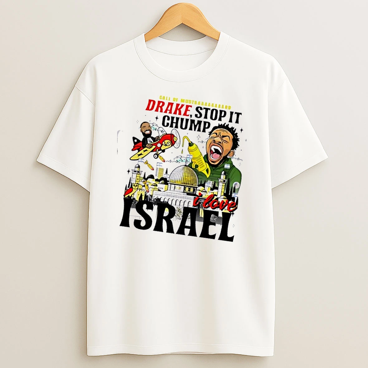 Kendrick Lamar Call Of Mustard Drake Stop It Chump I Love Israel T Shirt