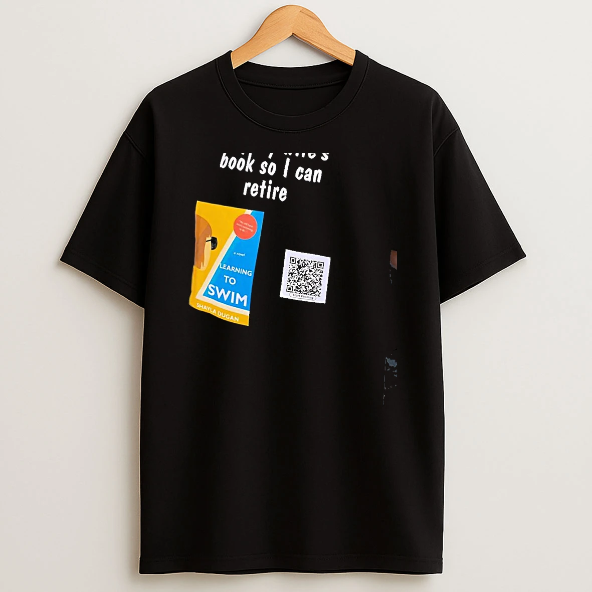 Learning To Swimbuy My Wifes Book So I Can Retire Novel T Shirt