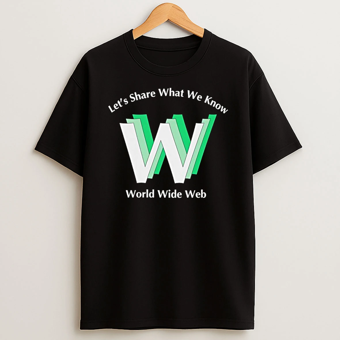 Lets Share What We Know World Wide Web T Shirt