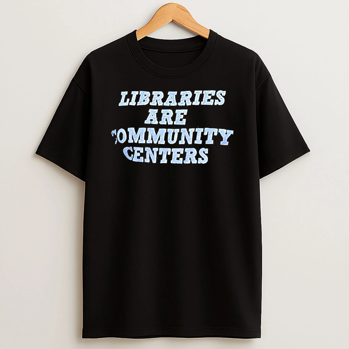 Libraries As Community Centers Text T Shirt
