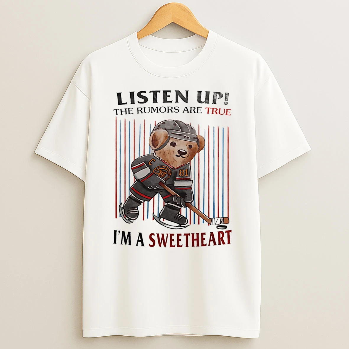 Listen Up The Rumors Are True Im A Sweetheart Bear Hockey Player T Shirt
