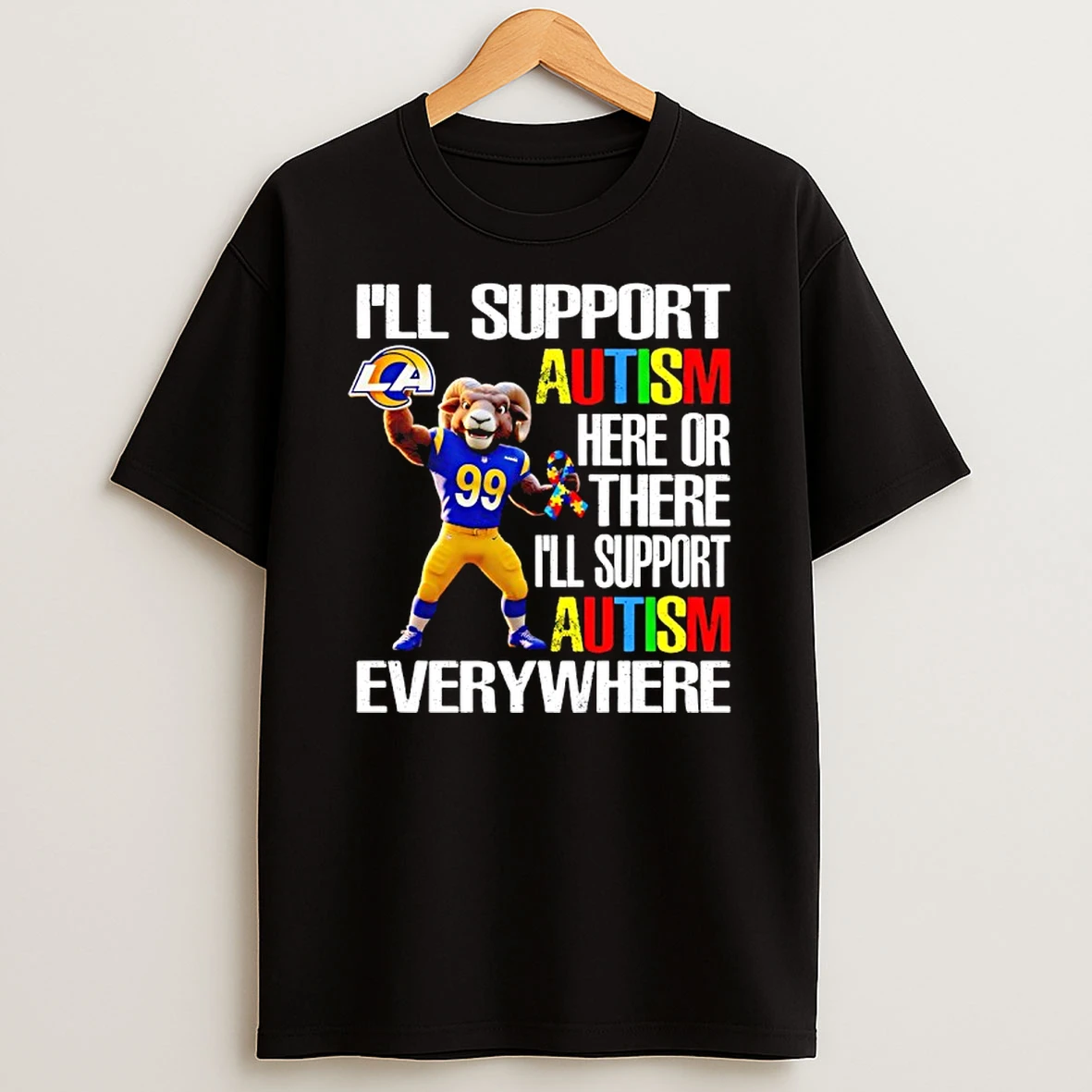 Los Angeles Rams Ill Support Autism Here Or There Ill Support Autism Everywhere Mascot T Shirt