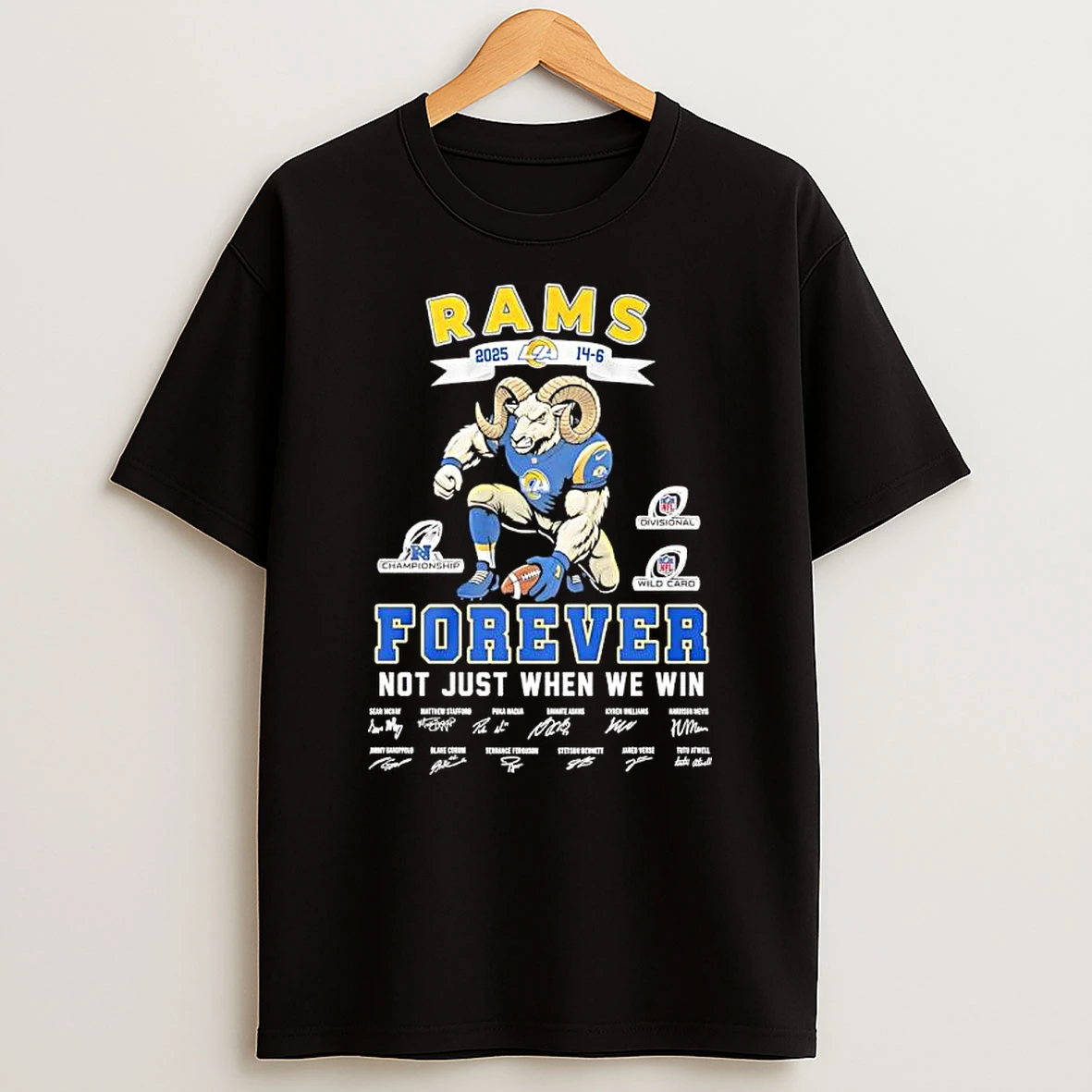 Los Angeles Rams Forever Not Just When We Win Team Mascot And Player Signatures T Shirt