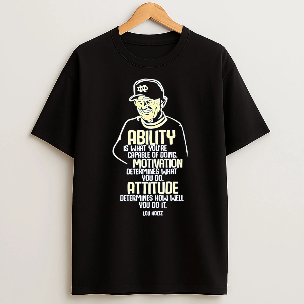 Lou Holtz North Carolina Tar Heels Ability Motivation Attitude T Shirt
