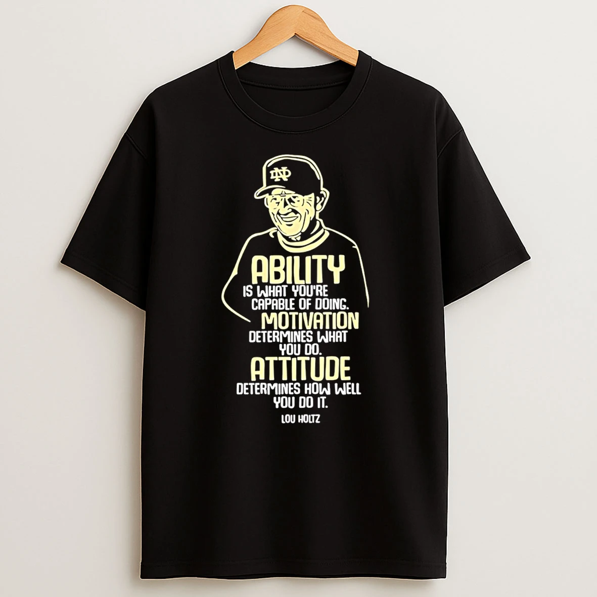 Lou Holtz Notre Dame Football Ability Motivation Attitude T Shirt