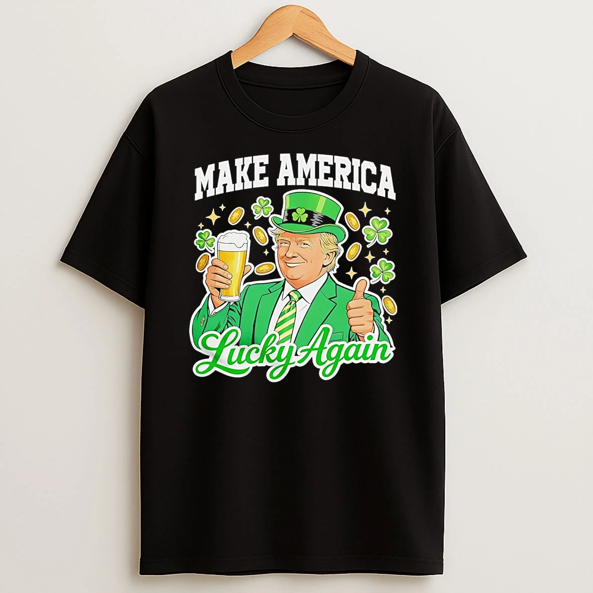 Make America Lucky Again Trump Beer St Patricks Day T Shirt