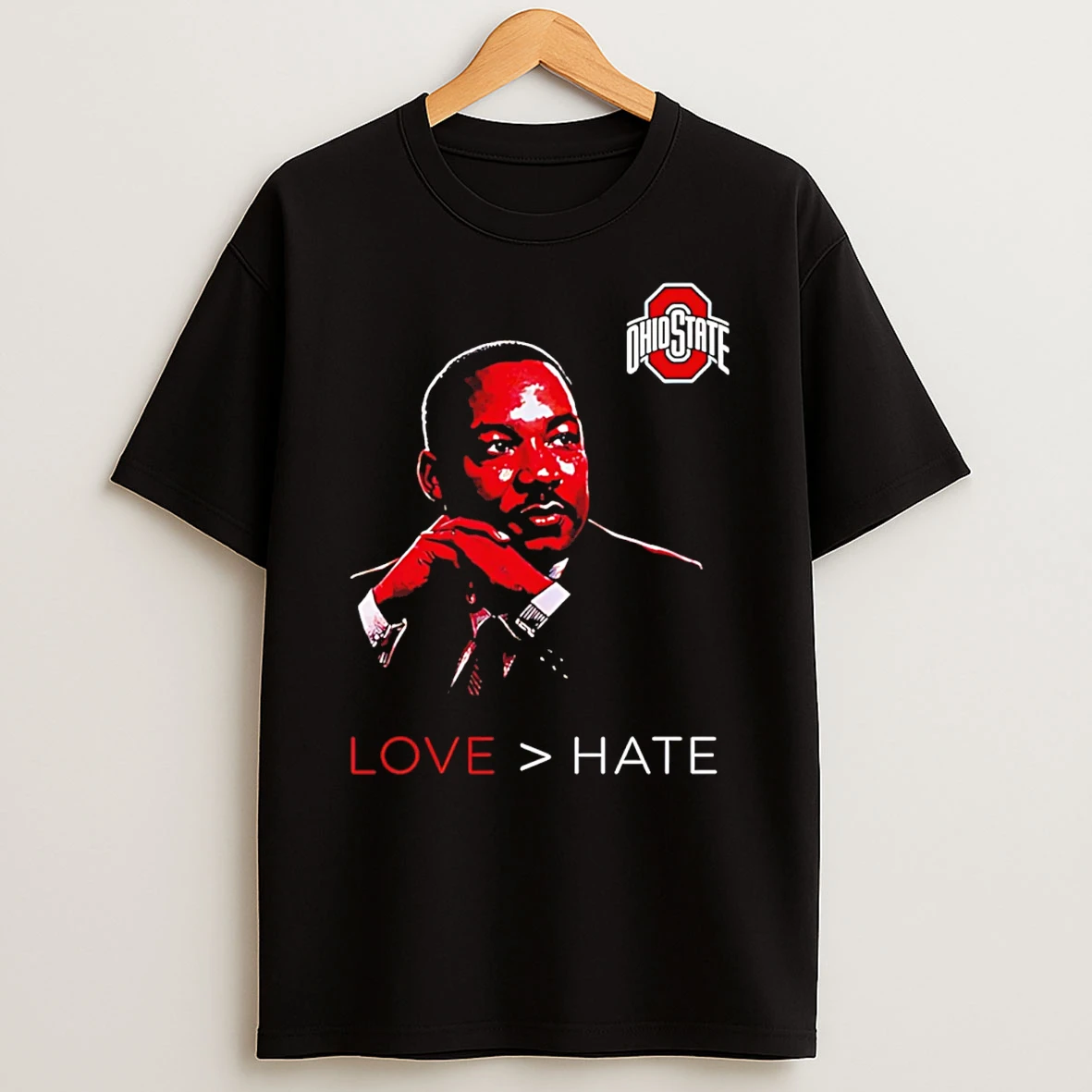 Martin Luther King Jr Ohio State Love Hate Mlk Day T Shirt