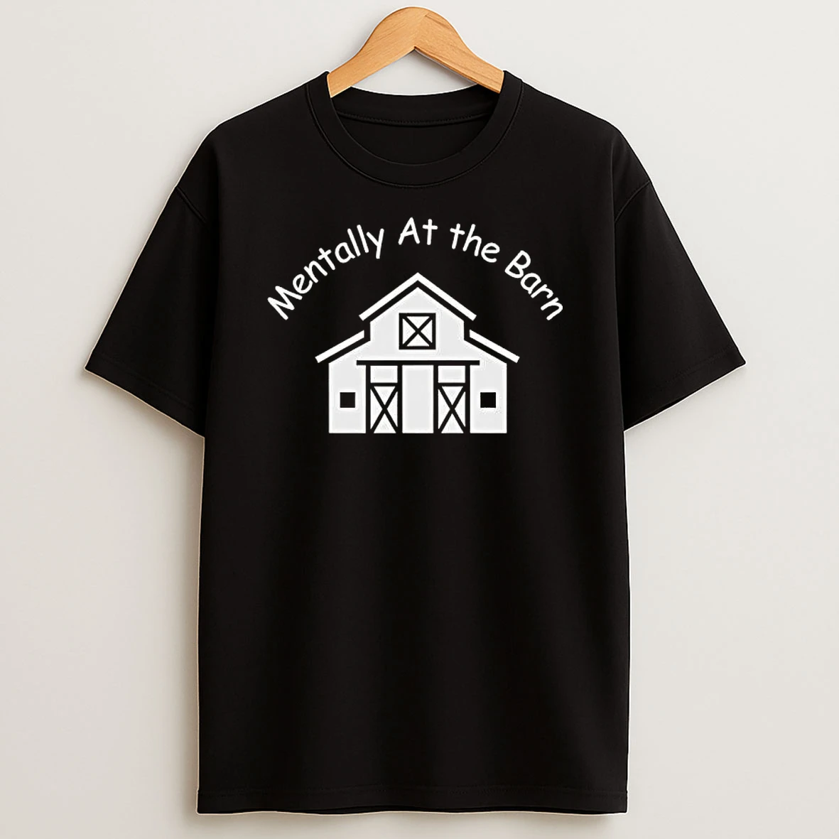 Mentally At The Barn T Shirt