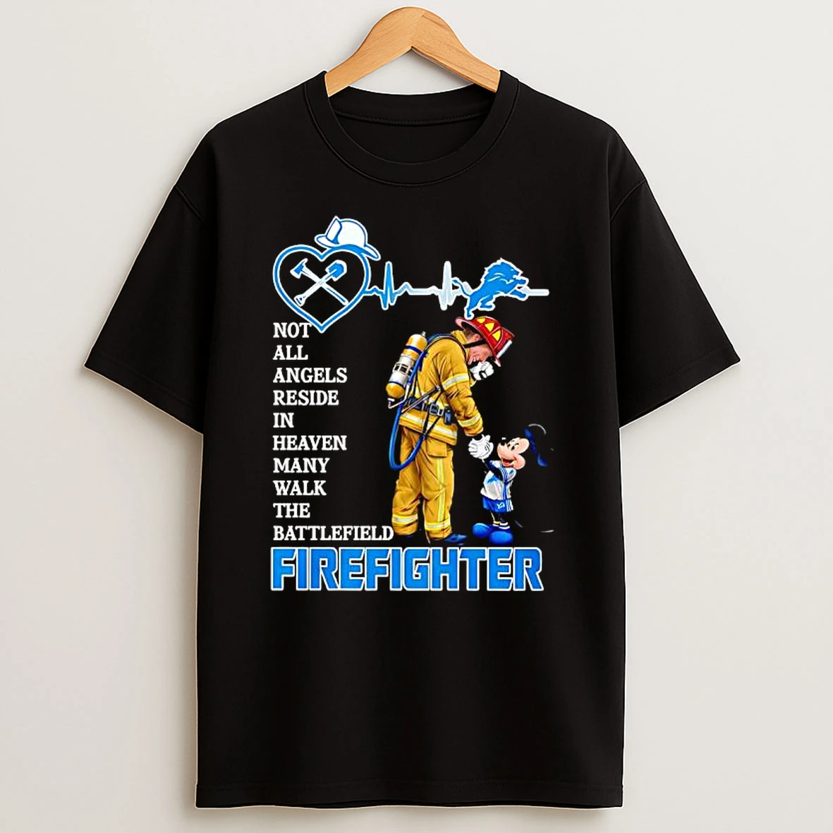 Mickey X Detroit Lions Not All Angels Reside In Heaven Many Walk The Battlefield Firefighter T Shirt