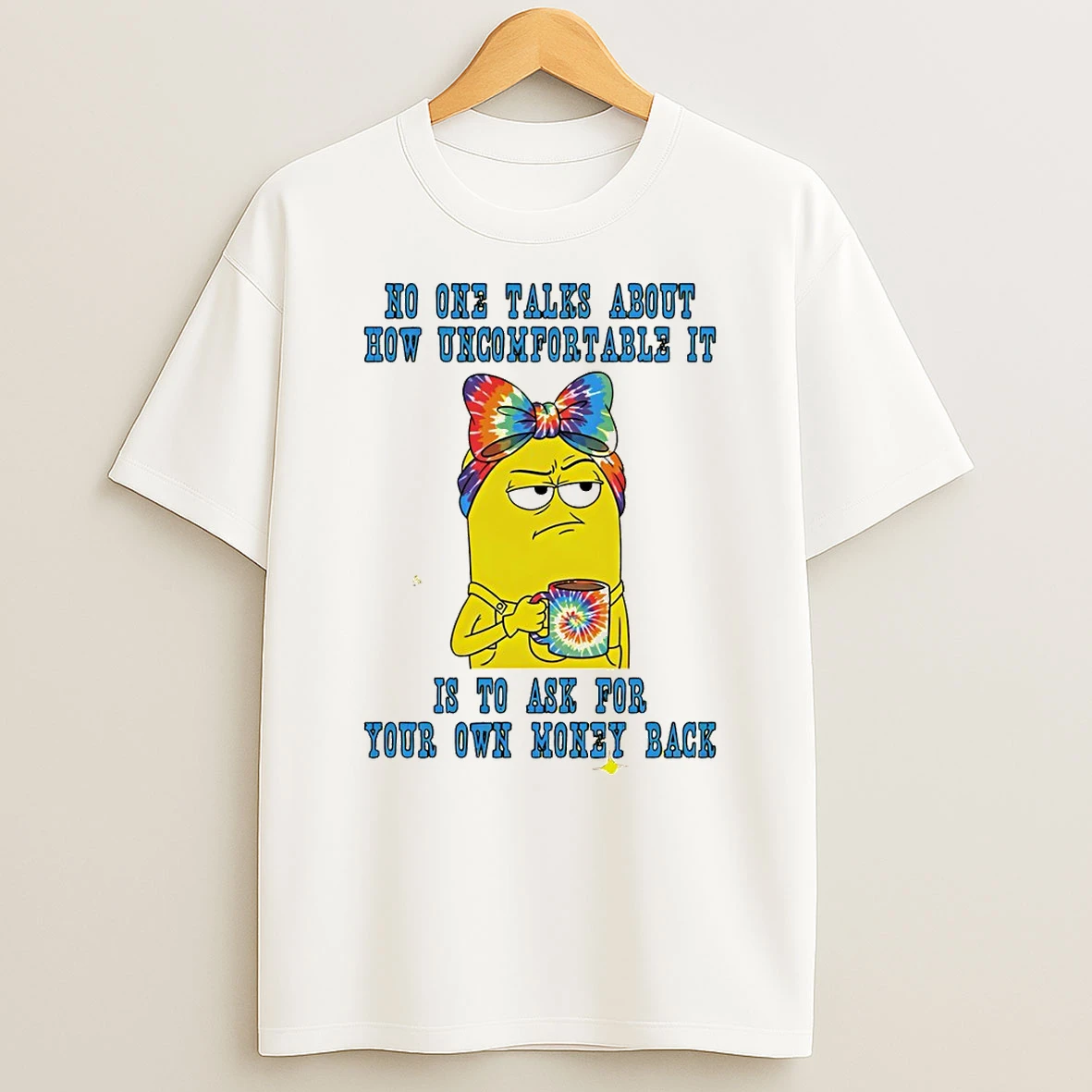 Minion No One Talks About How Uncomfortable It Is To Ask For Your Own Money Back T Shirt