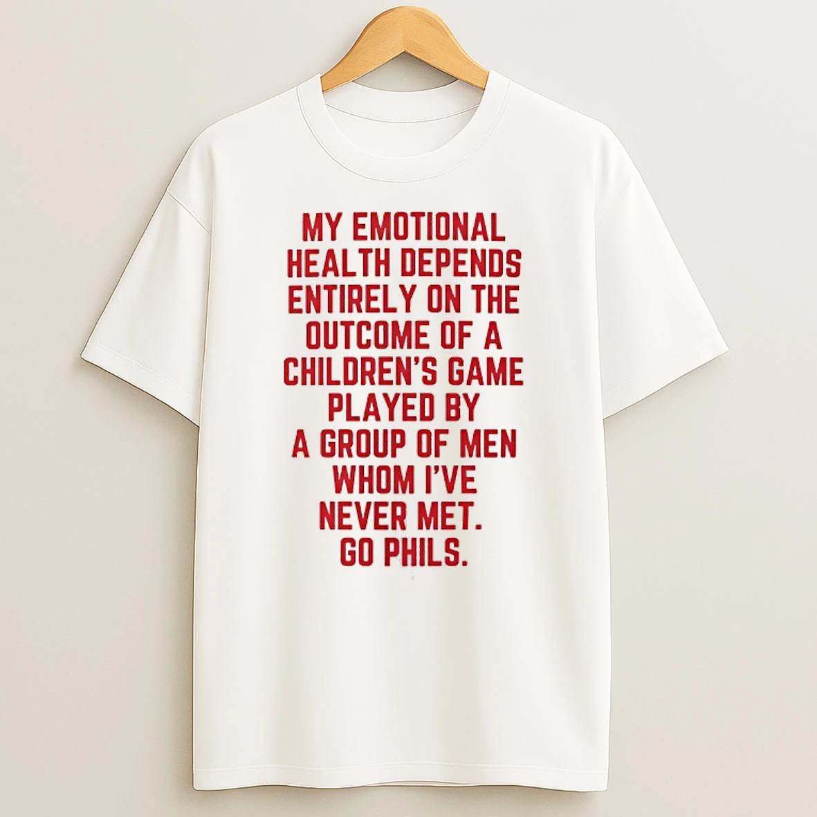 My Emotional Health Depends On The Phils Philadelphia Phillies T Shirt