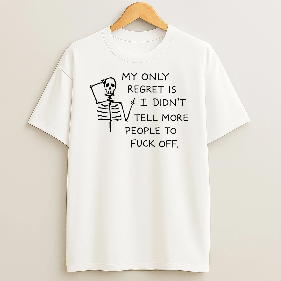 My Only Regret Is I Didnt Tell More People To Fuck Off Skull 2026 T Shirt