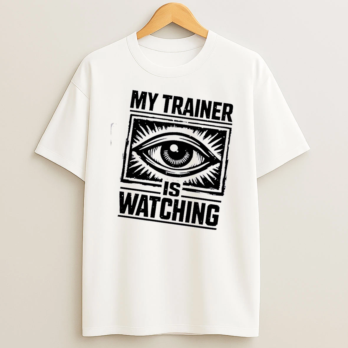 My Trainer Is Watching Eye T Shirt