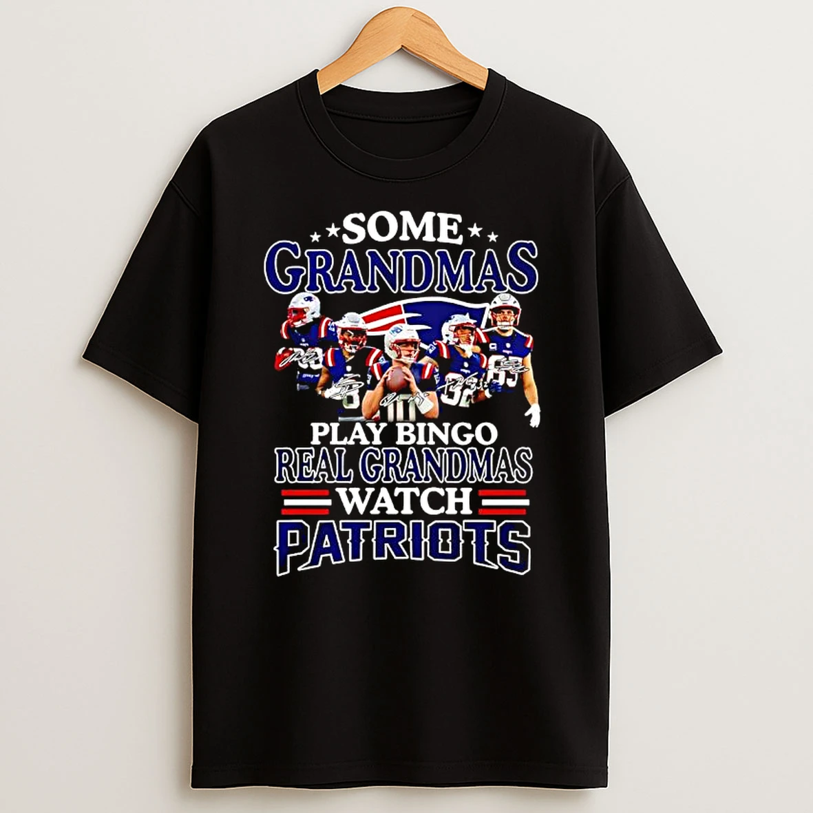 Ne Patriots Several Players Some Grandmas Play Bingo Real Grandmas Watch Patriots T Shirt